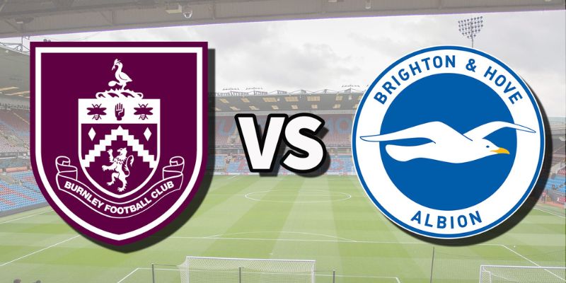 Nhận Định Bóng Đá Burnley Vs Brighton 21:00 Ngày 11/4