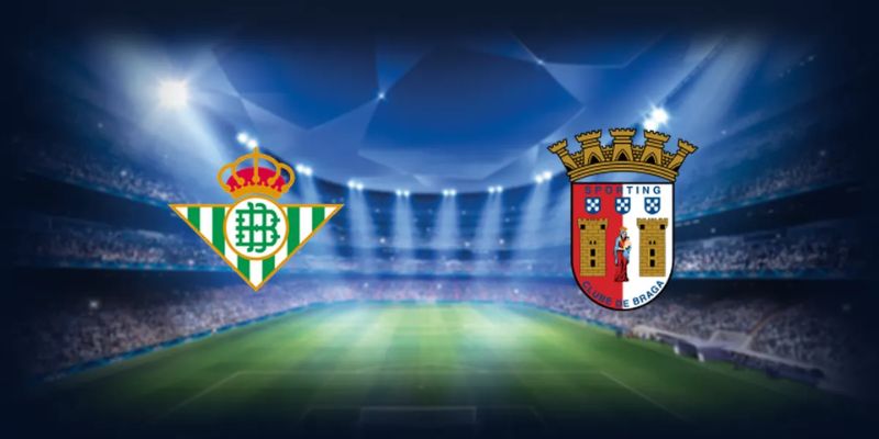 Nhận Định Real Betis Vs Sporting Braga Lúc 2h00 Ngày 17/04 - Cúp C2