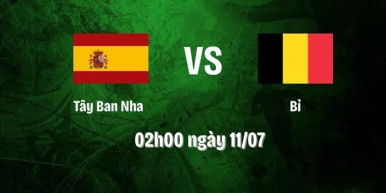 Nhận Định Tây Ban Nha Vs Bỉ Lúc 2H00 Ngày 11/07 - World Cup